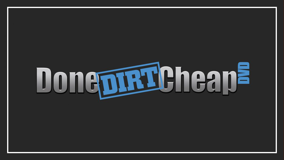 Done Dirt Cheap DVD